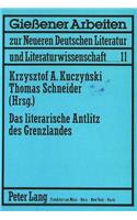 Das Literarische Antlitz Des Grenzlandes