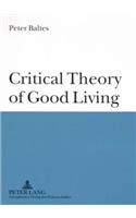 Critical Theory of Good Living