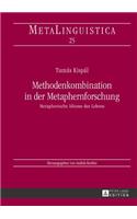 Methodenkombination in der Metaphernforschung: Metaphorische Idiome des Lebens(25 Metalinguistica)