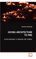 Giving Architecture to Fire 'Atash Behram', a Persian Fire Temple