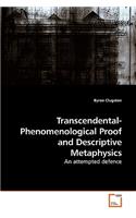 Transcendental-Phenomenological Proof and Descriptive Metaphysics