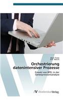 Orchestrierung datenintensiver Prozesse