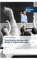 Total Quality Management Model in Higher Education