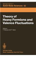 Theory of Heavy Fermions and Valence Fluctuations