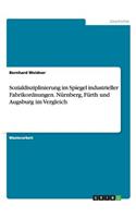 Sozialdisziplinierung im Spiegel industrieller Fabrikordnungen. Nürnberg, Fürth und Augsburg im Vergleich