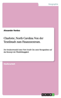 Charlotte, North Carolina. Von der Textilstadt zum Finanzzentrum.