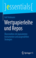 Wertpapierleihe und Repos: Überrenditen mit äquivalenten Instrumenten und ausgewählten Strategien(essentials)