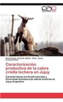 Caracterizacion Productiva de La Cabra Criolla Lechera En Jujuy