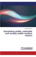 Simulating Stable, Substable and Weakly Stable Random Vectors