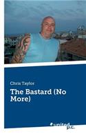 The Bastard (No More)