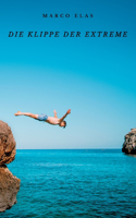 Die Klippe der Extreme: Sprung ins Leben