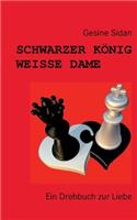 Schwarzer König - Weiße Dame: Ein Drehbuch zur Liebe(German)
