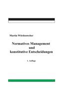 Normatives Management und konstitutive Entscheidungen