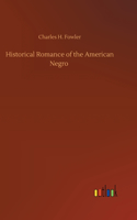 Historical Romance of the American Negro