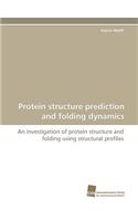 Protein Structure Prediction and Folding Dynamics