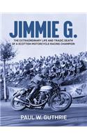 JIMMIE G. - The extraordinary life and tragic death of a Scottish motorcycle racing champion