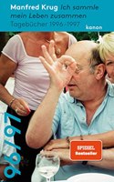 Manfred Krug. Ich sammle mein Leben zusammen: Tagebucher 1996-1997