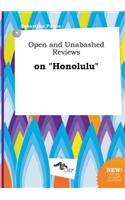 Open and Unabashed Reviews on Honolulu