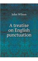 A Treatise on English Punctuation