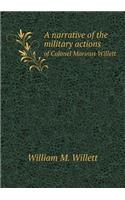 A Narrative of the Military Actions of Colonel Marinus Willett