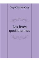 Les Fètes Quotidiennes