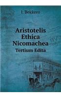 Aristotelis Ethica Nicomachea Tertium Edita