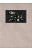 Klondike and All about It