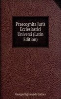 Praecognita Juris Ecclesiastici Universi (Latin Edition)