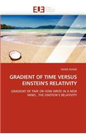 Gradient of Time Versus Einstein's Relativity