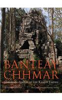 Banteay Chhmar: Garrison Temple of the Khmer Empire