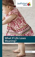 What If Life Loses Meaning?