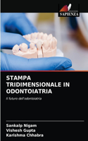 Stampa Tridimensionale in Odontoiatria