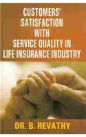 CUSTOMERS SATISFACTION WITH SERVICE QUALITY IN LIFE INSURANCE INDUSTRY