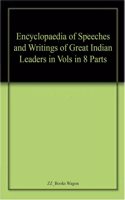 Encyclopaedia of Speeches and Writings of Great Indian Leaders in Vols in 8 Parts