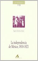 La Independencia de Mexico, 1810-1821