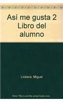 Así Me Gusta 2 Libro del Alumno
