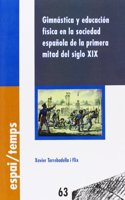 Gimnastica y educacion fisica en la sociedad espanola de la primera mitad del siglo XIX.