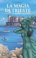 La magia di Trieste