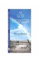 The God Enchanter: A Novel About The Power Of Love
