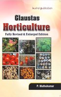 Glaustas Horticulture (Fully Revised and Enlarged Edition) for ARS/NET/SRF/JRF and M.Sc./Ph.D. Entrance Exams