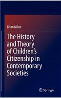 The History and Theory of Children’s Citizenship in Contemporary Societies