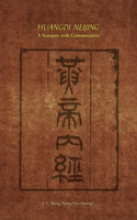 Huangdi Neijing: A Synopsis With Commentaries