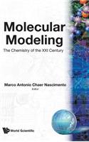 Molecular Modelling: The Chemistry of the 21st Century: The Chemistry of the XXI Century Proceedings of the Meeting - Meeting on Molecular Modeling Rio de Janeiro, Brazil, 25 - 27 May 1992