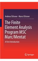 The Finite Element Analysis Program Msc Marc/Mentat: A First Introduction