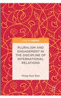 Pluralism and Engagement in the Discipline of International Relations