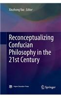 Reconceptualizing Confucian Philosophy in the 21st Century