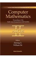 Computer Mathematics: Proceedings of the Sixth Asian Symposium (Ascm'03)