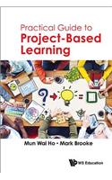 Practical Guide to Project-Based Learning