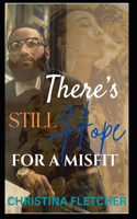 There's Still Hope For A Misfit