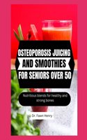 Osteoporosis Diet Cookbook for Seniors Over 50